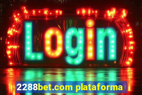 2288bet.com plataforma